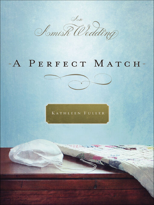 Title details for A Perfect Match by Kathleen Fuller - Available